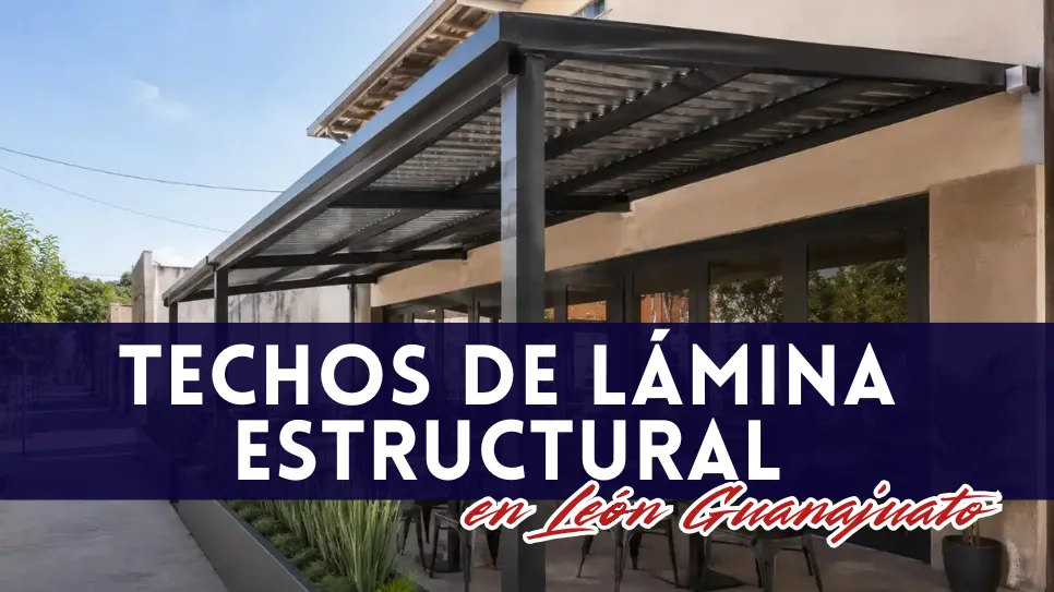 Techos de Herrería y Lámina estructural en Guanajuato